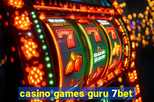 casino games guru 7bet